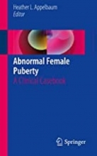 کتاب ابنرمال فمال پیوبرتی Abnormal Female Puberty: A Clinical Casebook 1st Edition2016