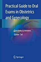 کتاب پرکتیکال گاید تو اورال اگزم این ابستتریکس اند ژنیکولوژی Practical Guide to Oral Exams in Obstetrics and Gynecology2019