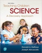 کتاب تیچینگ چیلدرن ساینس دیسکاوری اپروچ ویرایش نهم Teaching Children Science: A Discovery Approach, 9th Edition