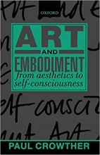 کتاب آرت اند امبادیمنت Art and Embodiment: From Aesthetics to Self-Consciousness