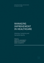کتاب Managing Improvement in Healthcare : Attaining, Sustaining and Spreading Quality