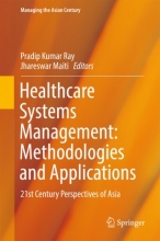 کتاب Healthcare Systems Management: Methodologies and Applications : 21st Century Perspectives of Asia