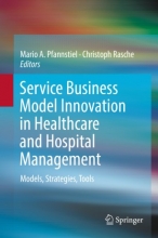 کتاب Service Business Model Innovation in Healthcare and Hospital Management : Models, Strategies, Tools