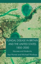 کتاب Fungal Disease in Britain and the United States 1850–2000 : Mycoses and Modernity