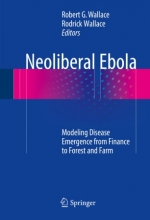 کتاب Neoliberal Ebola : Modeling Disease Emergence from Finance to Forest and Farm