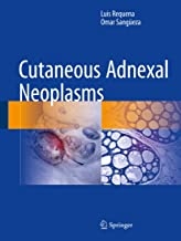 کتاب کوتانئوس ادنکسال نئوپلاسمز Cutaneous Adnexal Neoplasms, 1st Edition2018