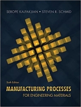 کتاب منوفکچرینگ پروسسیز فور انجینرینگ متریالز ویرایش ششم Manufacturing Processes for Engineering Materials, 6th Edition