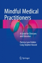 کتاب Mindful Medical Practitioners : A Guide for Clinicians and Educators