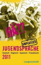 کتاب Hä Jugendsprache Unplugged 2011 Deutsch Englisch Spanisch Französisc
