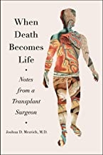 کتاب ون دیت بیکامز لایف When Death Becomes Life: Notes from a Transplant Surgeon2020
