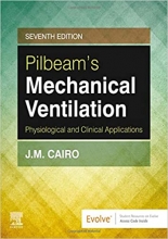 کتاب پیلبمز مکانیکال ونتیلیشن ایبوک سایکولوژیکال اند کلینیکال اپلیکیشنز ویرایش هفتم Pilbeam's Mechanical Ventilation E-Book: Phy