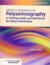 کتاب اسپریگز اسنشیالز آف پولیسامنوگرافی Spriggs's Essentials of Polysomnography - A Training Guide and Reference for Sleep Techn