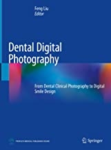 کتاب دنتال دیجیتال فتوگرافی Dental Digital Photography: From Dental Clinical Photography to Digital Smile Design 1st ed. 2019 Ed