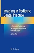 کتاب ایمیجینگ این پدیاتریک دنتال پرکتیس Imaging in Pediatric Dental Practice: A Guide to Equipment, Techniques and Clinical Cons
