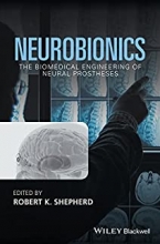 کتاب نوروبیونیکس Neurobionics: The Biomedical Engineering of Neural Prostheses2016