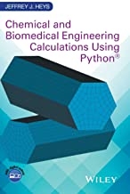کتاب کمیکال اند بیومدیکال انجینیرینگ Chemical and Biomedical Engineering Calculations Using Python2017