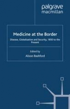 کتاب مدیسین ات د بوردر Medicine at the Border : Disease, Globalization and Security