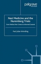 کتاب نازی مدیسین اند د نورمبرگ تریالز Nazi Medicine and the Nuremberg Trials : From Medical War Crimes to Informed Consent
