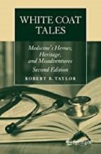 کتاب وایت کت تیلز White Coat Tales : Medicine's Heroes, Heritage, and Misadventures