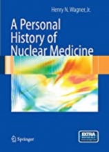 کتاب ای پرسونال هیستوری آف نیوکلیر مدیسین A Personal History of Nuclear Medicine
