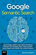 کتاب گوگل سمانتیک سرچ Google Semantic Search : Search Engine Optimization (SEO) Techniques That Get Your Company More Traffic, I