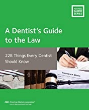 کتاب ای دنتیستس گاید تو د لاو A Dentist's Guide to the Law : 228 Things Every Dentist Should Know