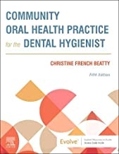 کتاب کامیونیتی اورال هلث پرکتیس فور د دنتال هایجنیست Community Oral Health Practice for the Dental Hygienist - E-Book, 5th Edit