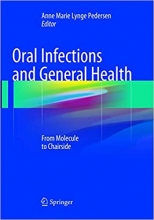 کتاب اورال اینفکشنز اند جنرال هلث Oral Infections and General Health : From Molecule to Chairside