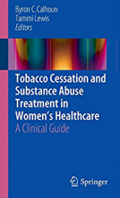 کتاب توباکو سیسیشن اند سابستنس Tobacco Cessation and Substance Abuse Treatment in Women’s Healthcare : A Clinical Guide