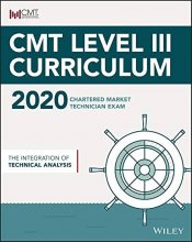 کتاب سی ام تی لول سه اینتگریشن آف تکنیکال آنالیزیز ویرایش سوم CMT Level III 2020: The Integration of Technical Analysis, Volume