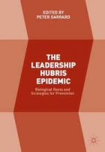 کتاب لیدر شیپ هابریس اپیدمیک The Leadership Hubris Epidemic : Biological Roots and Strategies for Prevention