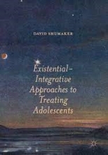 کتاب اگزیستنشیال اینتگریتیو اپروچز تو تریتینگ ادولسنتز Existential-Integrative Approaches to Treating Adolescents