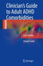 کتاب کلینیشنز گاید تو ادولت ای دی اچ دی کاموربیدیتیز Clinician’s Guide to Adult ADHD Comorbidities : Case Studies