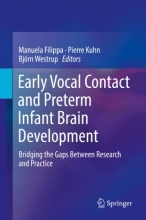 کتاب ارلی وکال کانتکت اند پرترم اینفانت برین دولاپمنت Early Vocal Contact and Preterm Infant Brain Development : Bridging the Ga