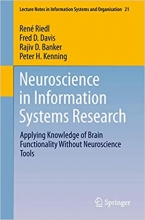 کتاب نوروساینس این اینفورمیشن سیستمز ریسرچ Neuroscience in Information Systems Research : Applying Knowledge of Brain Functional