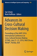 کتاب ادونسز این کروس کالچرال دیسیژن میکینگ Advances in Cross-Cultural Decision Making : Proceedings of the AHFE 2016