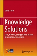 کتاب نولج سولوشنز Knowledge Solutions : Tools, Methods, and Approaches to Drive Organizational Performance
