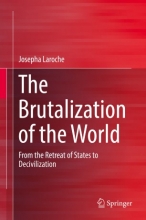 کتاب بروتالیزیشن آف ورد The Brutalization of the World : From the Retreat of States to Decivilization