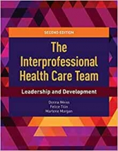 کتاب اینترپروفشنال هلث کر تیم ویرایش دوم The Interprofessional Health Care Team: Leadership and Development, 2nd Edition