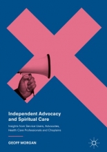کتاب ایندپندنت ادوکسی اند اسپریچوال کر Independent Advocacy and Spiritual Care : Insights from Service Users, Advocates, Health