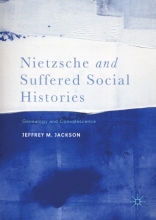 کتاب نیتز اند سافرد سوشیال هیستوریز Nietzsche and Suffered Social Histories : Genealogy and Convalescence