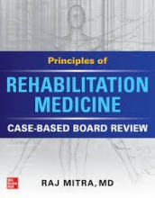 کتاب پرینسیپلز آف ریهبیلیتیشن مدیسن Principles of Rehabilitation Medicine: Case-Based Board Review, 1st Edition