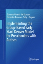 کتاب ایمپلمنتینگ گروپ بیسد ارلی استارت دنور مدل Implementing the Group-Based Early Start Denver Model for Preschoolers with Auti