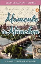 کتاب لرن جرمن ویت استوریز مومنت این مانشن Learn German with Stories Momente in Munchen