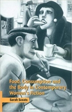 کتاب فود کانسمشن اند بادی این کانتمپوراری وومنز فیکشن Food, Consumption and the Body in Contemporary Women's Fiction