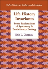 کتاب لایف هیستوری اینورینتس Life History Invariants: Some Explorations of Symmetry in Evolutionary Ecology