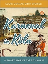 کتاب 10 داستان کوتاه المانی کارنوال این کلن Learn German with Stories Karneval in Koln