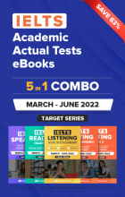 IELTS (Academic) 5 in 1 Actual Tests eBook Combo (March – June 2022) [Listening + Speaking + Reading + Writing Task 1+ Task 2]