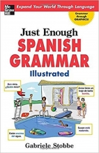 کتاب جاست ایناف اسپنیش گرمر ایلوسترید Just Enough Spanish Grammar Illustrated سیاه و سفید