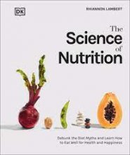 کتاب د ساینس آف نیچرشن The Science of Nutrition Debunk the Diet Myths and Learn How to Eat Responsibly for Health and Happiness
